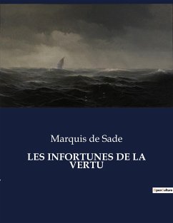 LES INFORTUNES DE LA VERTU - De Sade, Marquis