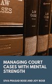 Managing Court Cases with Mental Strength