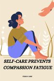Self-care prevents compassion fatigue