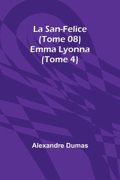 La San-Felice (Tome 08) Emma Lyonna (Tome 4) - Dumas, Alexandre