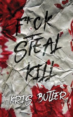 F*ck Steal Kill - Butler, Kris