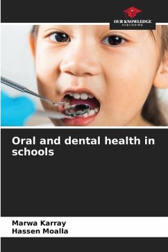 Oral and dental health in schools - Karray, Marwa;Moalla, Hassen
