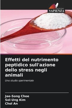 Effetti del nutrimento peptidico sull'azione dello stress negli animali - Choe, Jae-Song;Kim, Sol-Ung;An, Chol