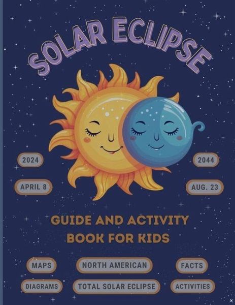 Solar Eclipse Guide and Activity Book for Kids Ages 4-8