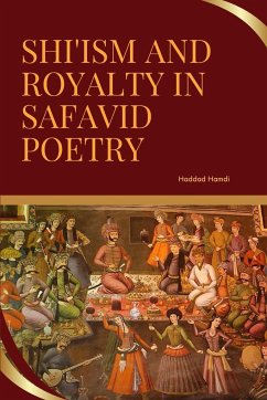 Shi'ism and Royalty in Safavid Poetry - Hamdi, Haddad