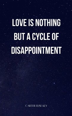 love is nothing but a cycle of disappointment - Key, Carter Elise