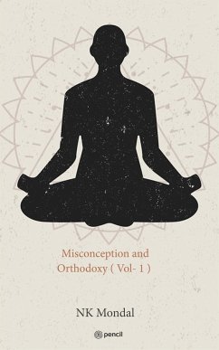 Misconception and Orthodoxy ( Vol- 1 ) - Mondal, Nk