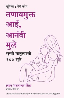 100 ways to be a stress free mam and raise happy kids - Bhatnagar, Lahar