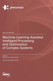 Machine-Learning-Assisted Intelligent Processing and Optimization of Complex Systems