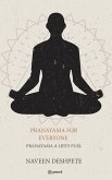 PRANAYAMA FOR EVERYONE PRANAYAMA FOR EVERYONE