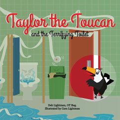 Taylor the Toucan and the Terrifying Toilet - Lightman, Deb