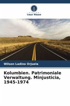 Kolumbien. Patrimoniale Verwaltung. Minjusticia, 1945-1974 - Ladino Orjuela, Wilson