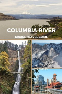 Columbia River Cruise Travel Guide - Weiss, Aya