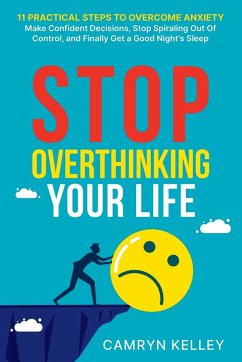 Stop Overthinking Your Life - Kelley, Camryn