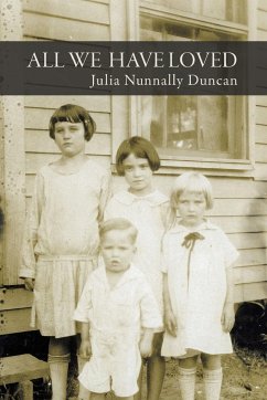 All We Have Loved - Duncan, Julia Nunnally