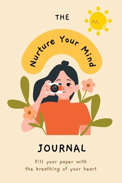 Nurture Your Mind   Mindfulness and Mental Health Self-Care Planner Journal - Barua, Tuhin