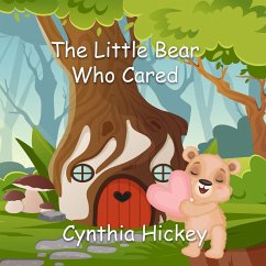The Little Bear Who Cared - Hickey, Cynthia