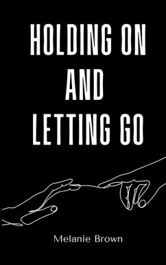Holding On And Letting Go - Brown, Melanie Holding On And Letting Go - Brown, Melanie