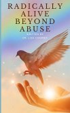 Radically Alive Beyond Abuse