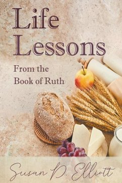 Life Lessons from the Book of Ruth - Elliott, Susan D.