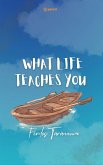 What life teaches you
