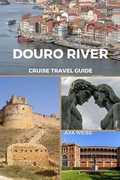 Douro River Cruise Travel Guide - Weiss, Aya
