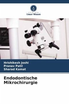 Endodontische Mikrochirurgie - Joshi, Hrishikesh;Patil, Pranav;Kamat, Sharad