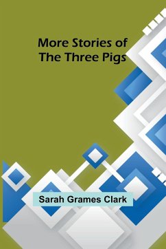 More Stories of the Three Pigs - Clark, Sarah Grames