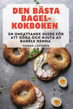 DEN BÄSTA BAGEL-KOKBOKEN - Hanna Löfgren