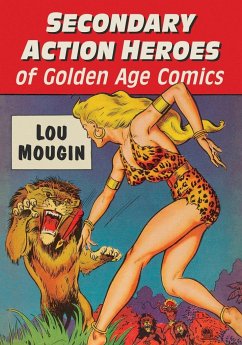 Secondary Action Heroes of Golden Age Comics - Mougin, Lou