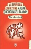 Altisindan On Ikisine Kadar Cocugunuzu Taniyin Altisindan On Ikisine Kadar Cocugunuzu Taniyin