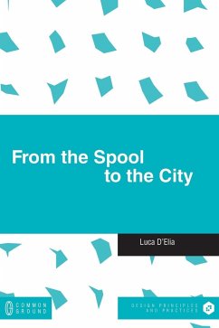 From the Spool to the City - D'Elia, Luca