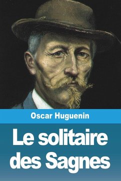 Le solitaire des Sagnes - Huguenin, Oscar