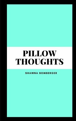 Pillow Thoughts - Bomberger, Shawna