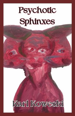 Psychotic Sphinxes - Koweski, Karl