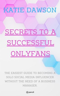 Secrets to a Successful Onlyfans - Dawson, Katie