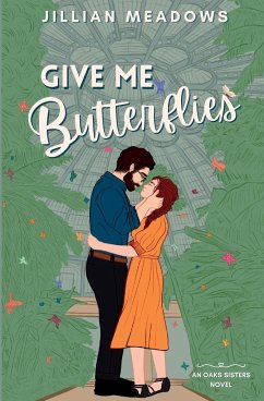 Give Me Butterflies - Meadows, Jillian
