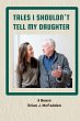 Tales I Shouldn't Tell My Daughter - Bild 1