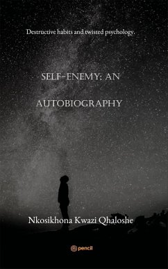 Self-Enemy; an autobiography - Qhaloshe, Nkosikhona Kwazi