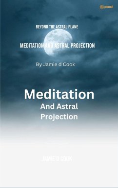 Meditation And Astral projection - Cook, Jamie D