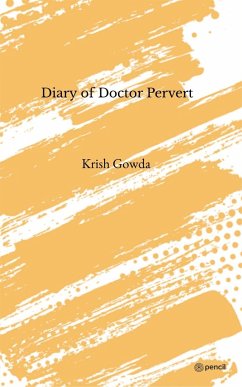 Diary of Doctor Pervert - Gowda, Krish