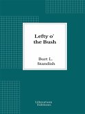 Lefty o' the Bush (eBook, ePUB) Lefty o' the Bush (eBook, ePUB)
