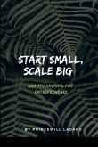 Start Small, Scale Big