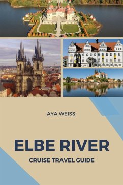 Elbe River Cruise Travel Guide - Weiss, Aya