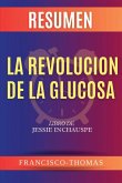 Resumen de La Revolución de la Glucosa Libro de Jessie Inchauspe