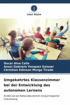 Umgekehrtes Klassenzimmer bei der Entwicklung des autonomen Lernens - Alva Celis, Oscar;Vasquez Salazar, Anasi Gabriela;Murga Tirado, Christian Edinson