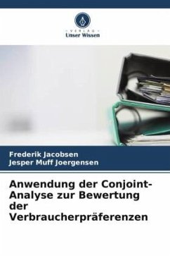 Anwendung der Conjoint-Analyse zur Bewertung der Verbraucherpräferenzen - Jacobsen, Frederik;Joergensen, Jesper Muff