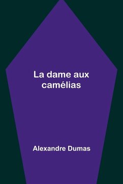 La dame aux camélias - Dumas, Alexandre