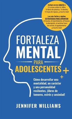 Fortaleza mental para adolescentes - Williams, Jennifer