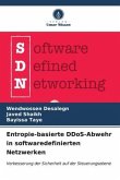Entropie-basierte DDoS-Abwehr in softwaredefinierten Netzwerken